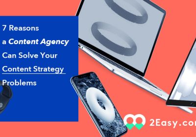 7 Reasons a Content Agency Can Solve Your Content Marketing Problems